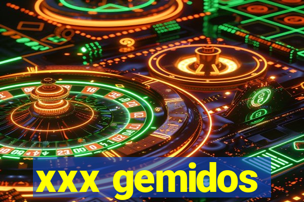 xxx gemidos